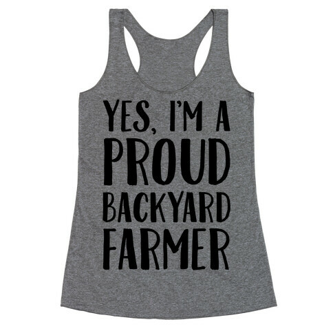 Yes I'm A Proud Backyard Farmer Racerback Tank Top