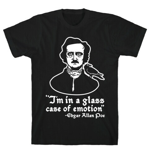 Poe in a Glass Case of Emotion T-Shirt