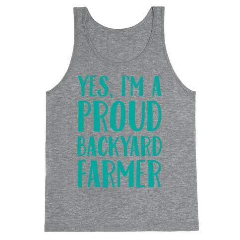 Yes I'm A Proud Backyard Farmer Tank Top