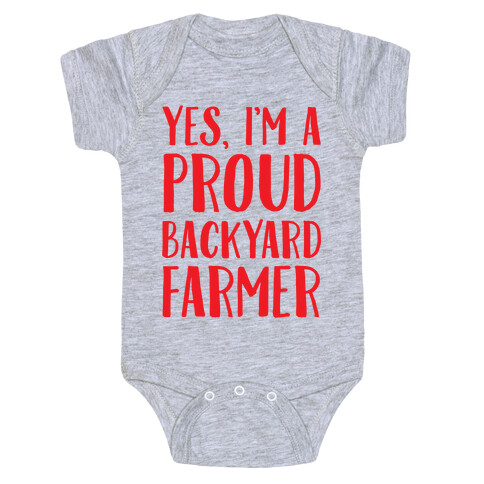 Yes I'm A Proud Backyard Farmer Baby One-Piece