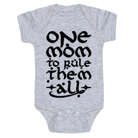 One Mom To Rule Them All Baby One-Piece
