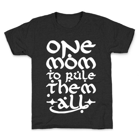 One Mom To Rule Them All Kids T-Shirt