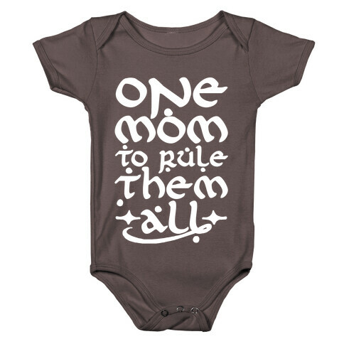 One Mom To Rule Them All Baby One-Piece