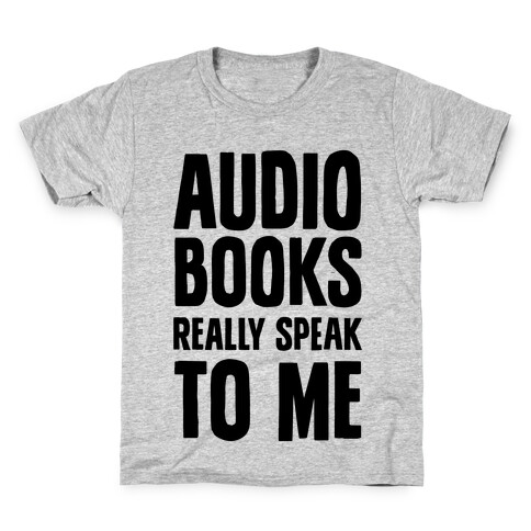 Audio Books Really Speak To Me Kids T-Shirt