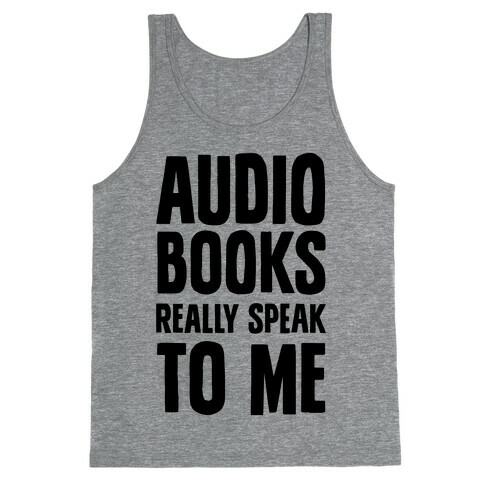 Audio Books Really Speak To Me Tank Top