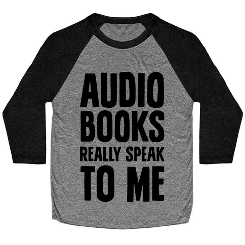 Audio Books Really Speak To Me Baseball Tee