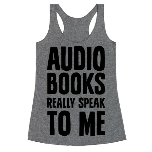 Audio Books Really Speak To Me Racerback Tank Top