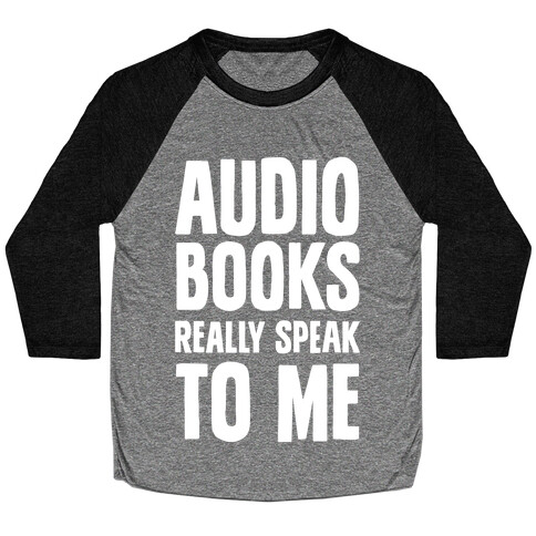 Audio Books Really Speak To Me Baseball Tee