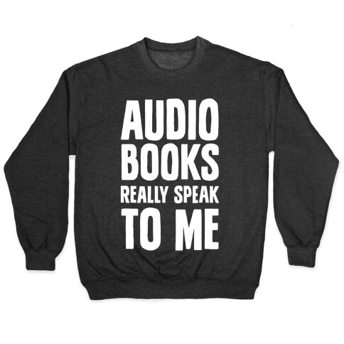 Audio Books Really Speak To Me Pullover