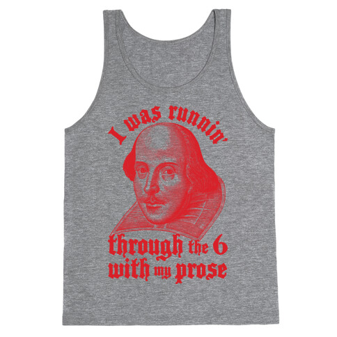 I Was Runnin' Through the 6 With My Prose Tank Top