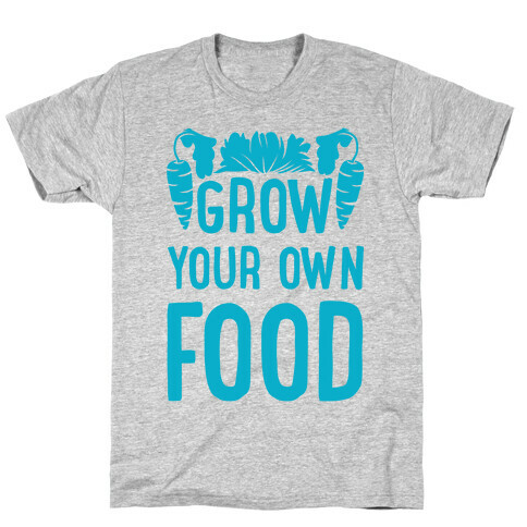 Grow Your Own Food T-Shirt