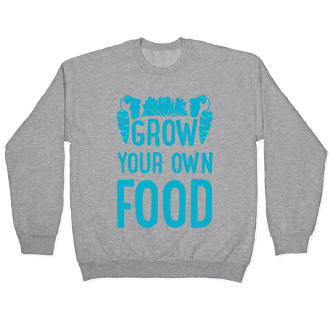 Grow Your Own Food Pullover