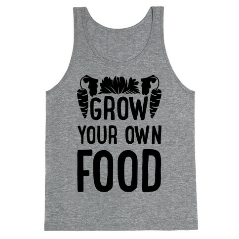 Grow Yours Own Food Tank Top