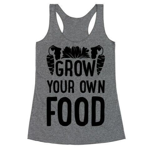 Grow Yours Own Food Racerback Tank Top