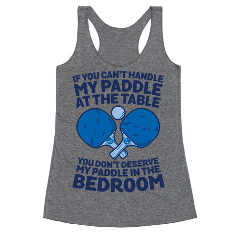 If You Can't My Paddle at the Table You Don't Deserve My Paddle in the Bedroom Racerback Tank Top