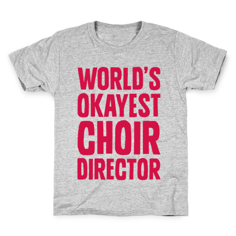 World's Okayest Choir Director Kids T-Shirt