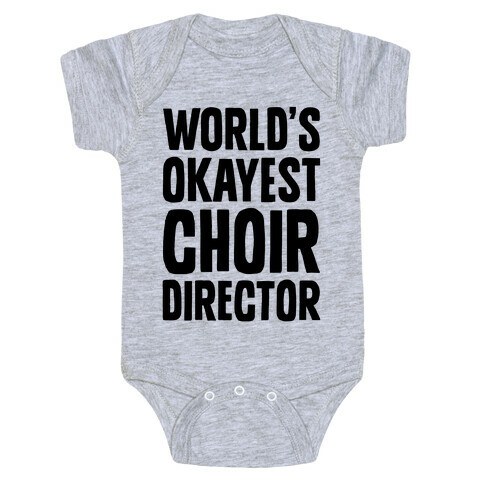 World's Okayest Choir Director Baby One-Piece