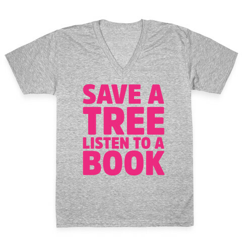Save a Tree Listen to a Book V-Neck Tee Shirt