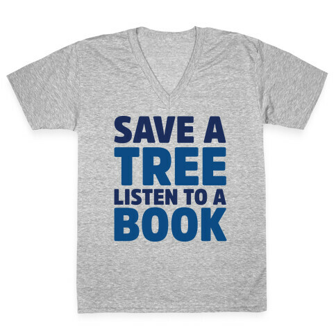 Save a Tree Listen to a Book V-Neck Tee Shirt