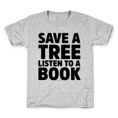 Save a Tree Listen to a Book Kids T-Shirt