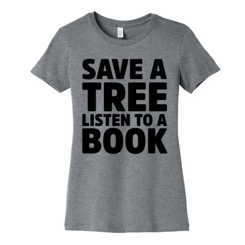 Save a Tree Listen to a Book Womens T-Shirt