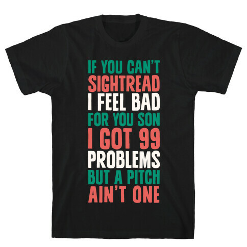 If You Can't Sightread I Feel Bad For You Son T-Shirt