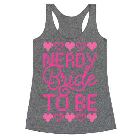 Nerdy Bride To Be Racerback Tank Top