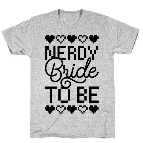 Nerdy Bride To Be T-Shirt