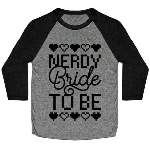 Nerdy Bride To Be Baseball Tee