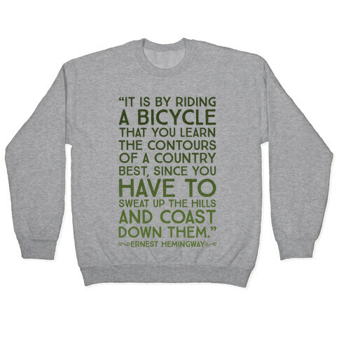 It Is By Bicycle That You Learn The Country Best (Ernest Hemingway) Pullover