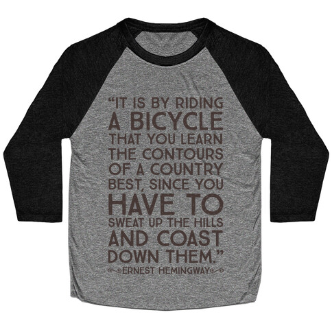 It Is By Bicycle That You Learn The Country Best (Ernest Hemingway) Baseball Tee