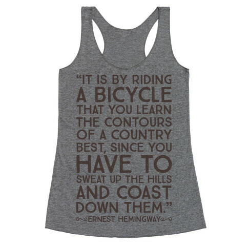 It Is By Bicycle That You Learn The Country Best (Ernest Hemingway) Racerback Tank Top