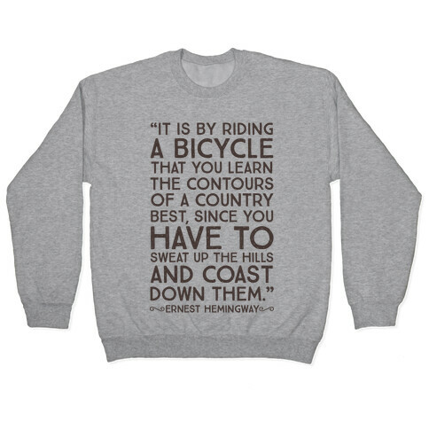 It Is By Bicycle That You Learn The Country Best (Ernest Hemingway) Pullover