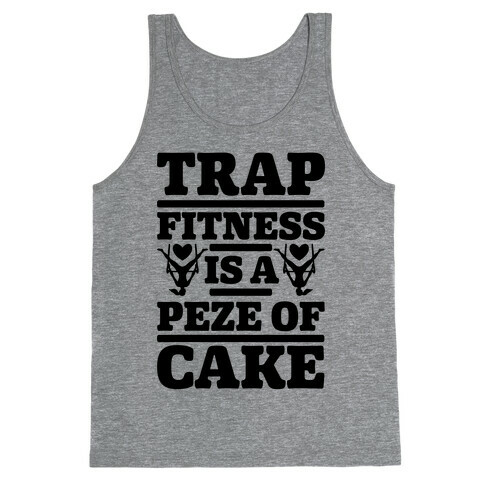 Trap Fitness is a Peze of Cake Tank Top