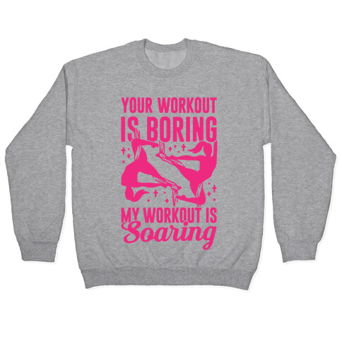 My Workout is Soaring Pullover