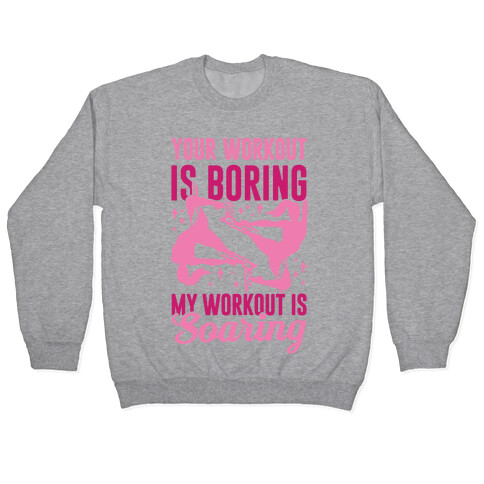 My Workout is Soaring Pullover