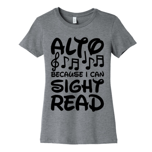 Alto Because I Can Sight Read Womens T-Shirt