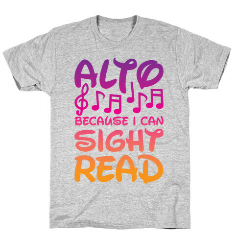 Alto Because I Can Sight Read T-Shirt