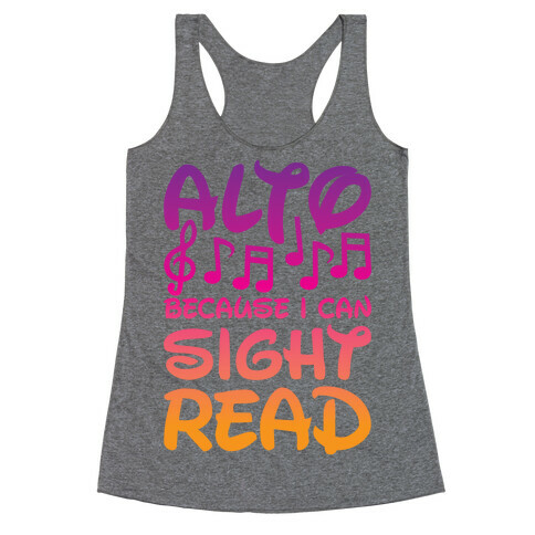 Alto Because I Can Sight Read Racerback Tank Top