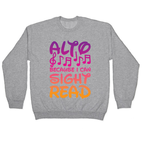 Alto Because I Can Sight Read Pullover