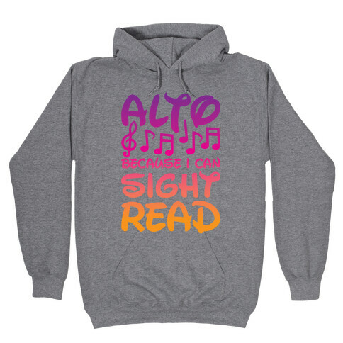 Alto Because I Can Sight Read Hooded Sweatshirt