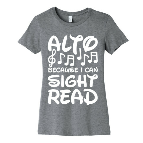 Alto Because I Can Sight Read Womens T-Shirt