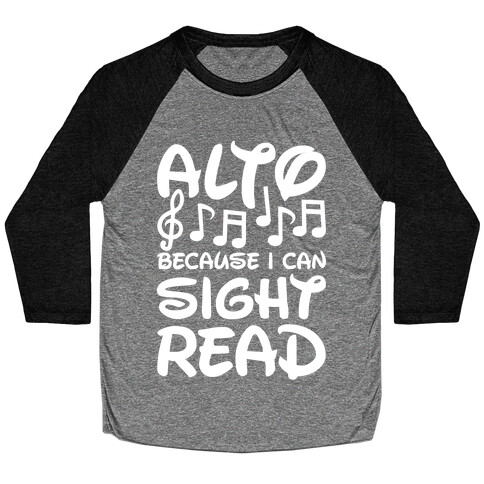 Alto Because I Can Sight Read Baseball Tee