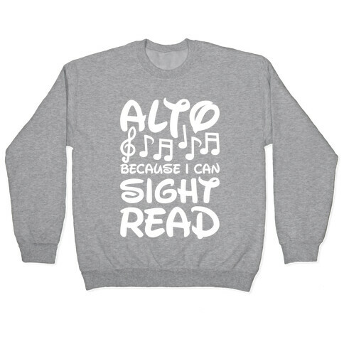 Alto Because I Can Sight Read Pullover