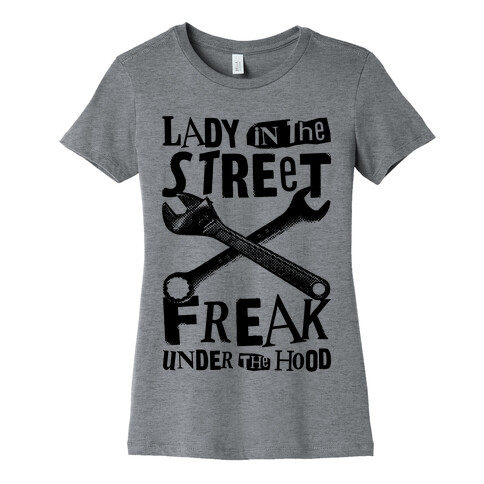 Lady In The Streets Freak Under The Hood Womens T-Shirt