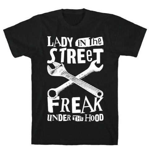 Lady In The Streets Freak Under The Hood T-Shirt