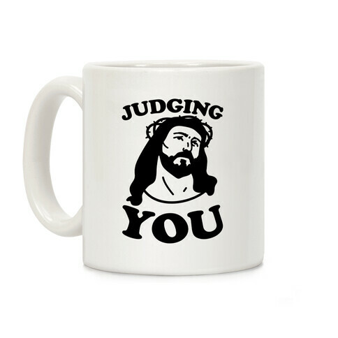 Judging You Jesus Coffee Mug