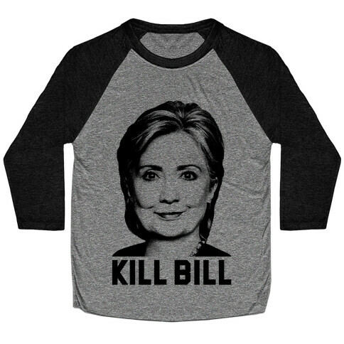 Kill Bill Hillary Baseball Tee