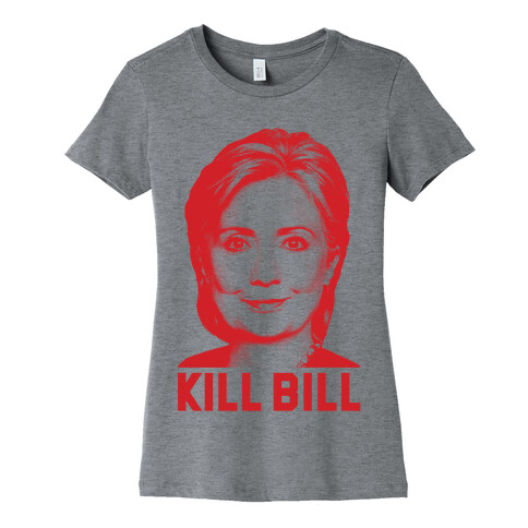 Kill Bill Hillary Womens T-Shirt