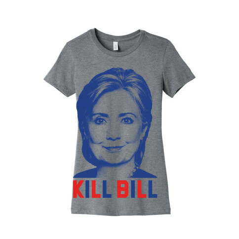 Kill Bill Hillary Womens T-Shirt